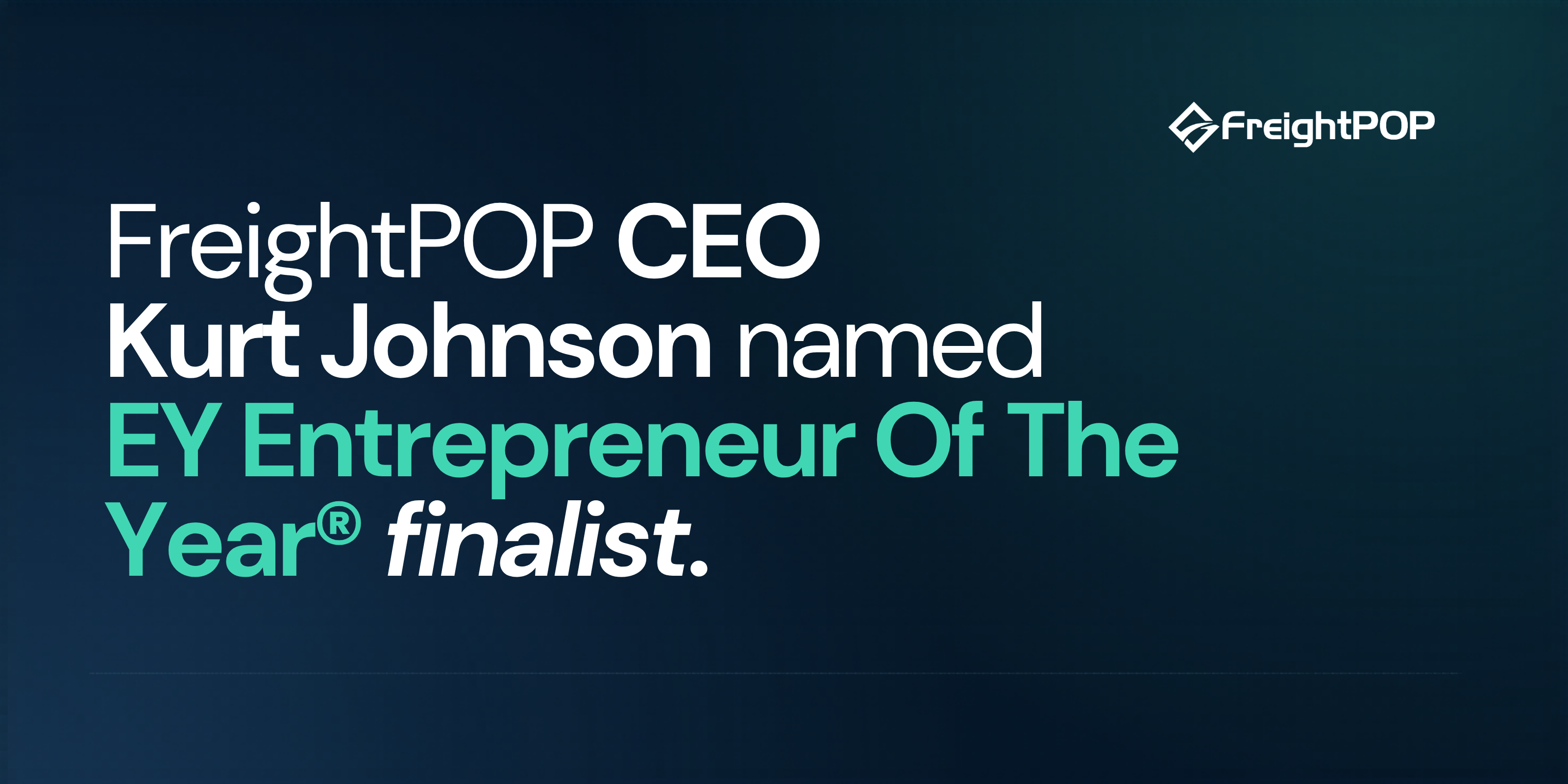 Kurt Johnson, CEO of FreightPOP,  named EY Entrepreneur Of The Year 2026 finalist