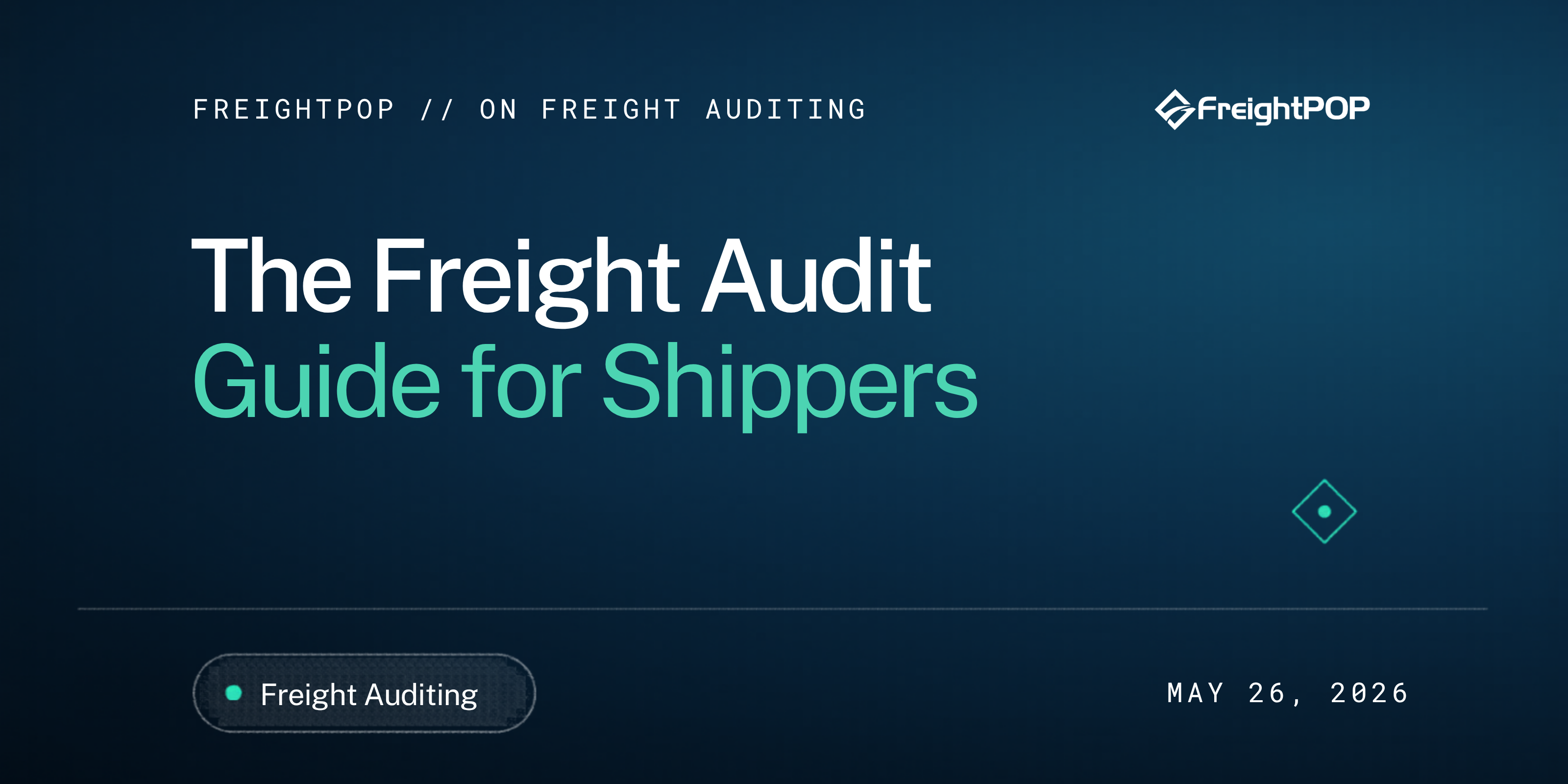 Freight Auditing Process: Step-by-Step Guide for Shippers