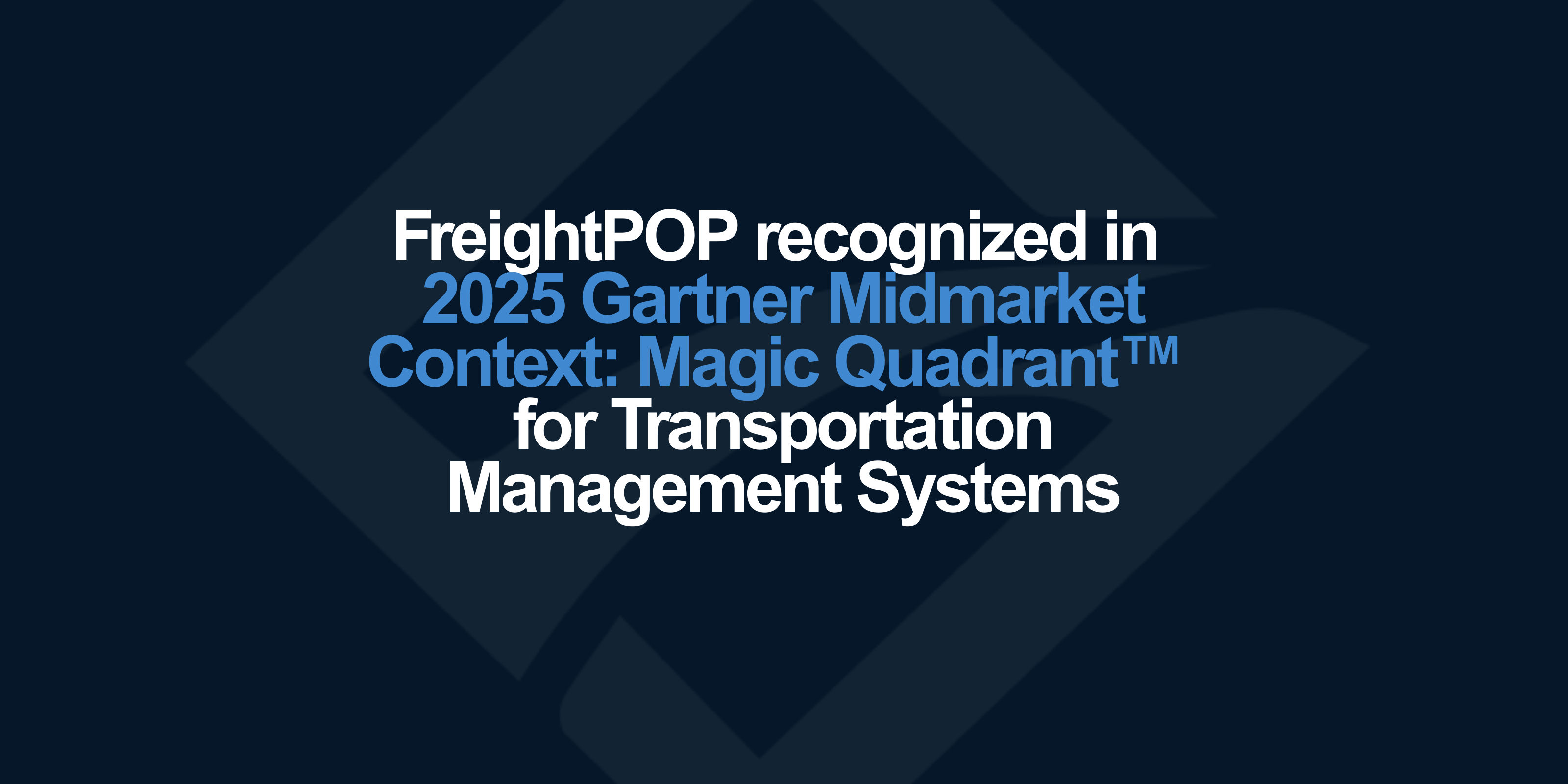 FreightPOP recognized in Gartner Magic Quadrant Midmarket Context Note