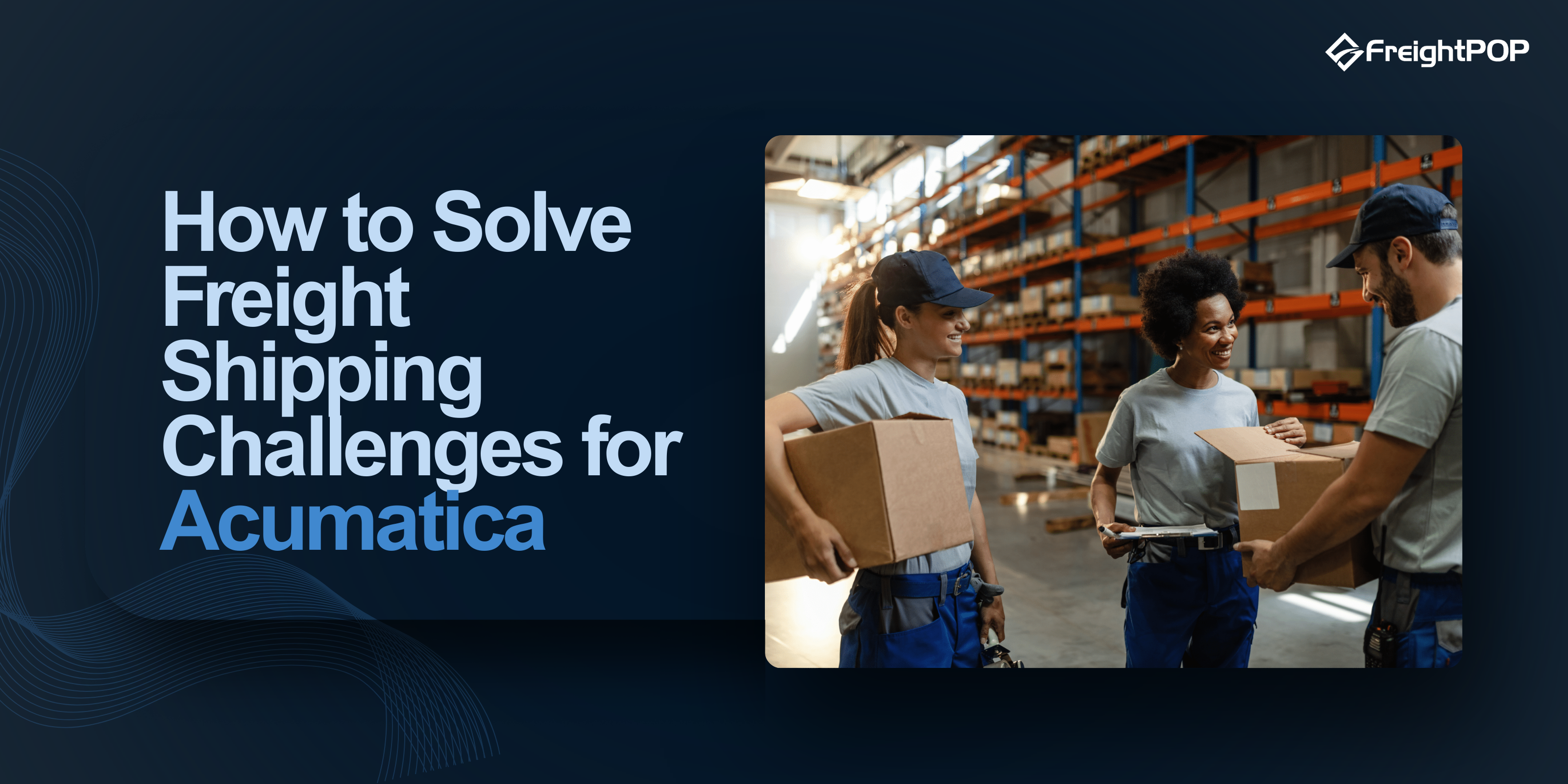 How to Solve Freight Shipping Challenges for Acumatica Users