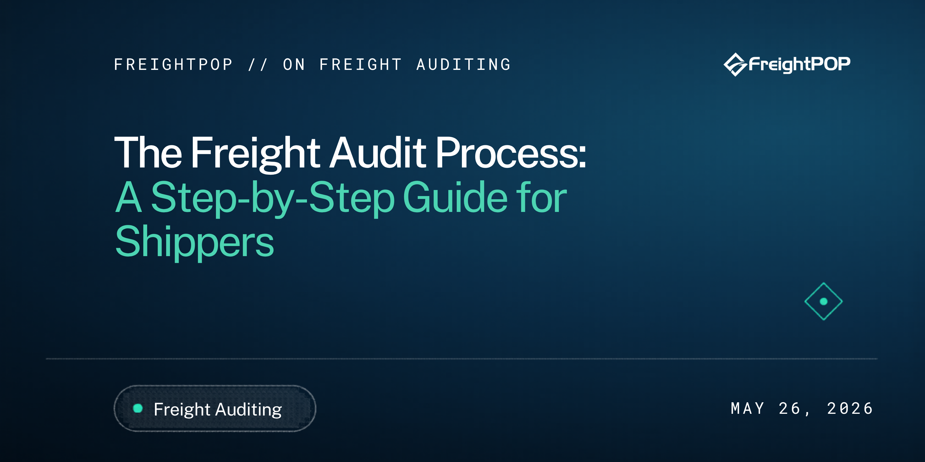 The Freight Audit Process: A Step-by-Step Guide for Shippers