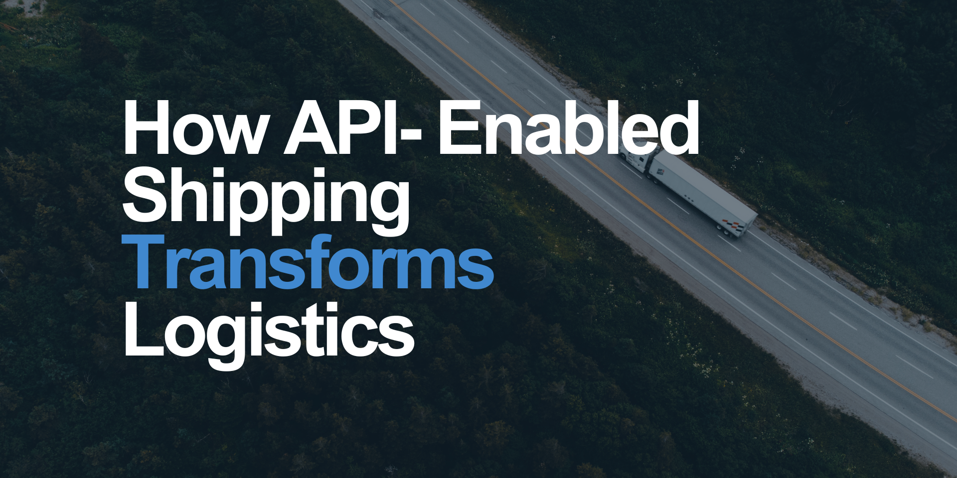 How API-Enabled Shipping Transforms Multi-Carrier Logistics
